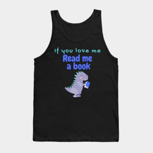 If You Love Me Read Me a Book with a T-rex Tank Top